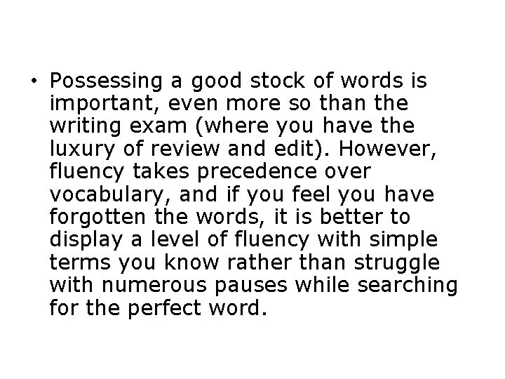  • Possessing a good stock of words is important, even more so than