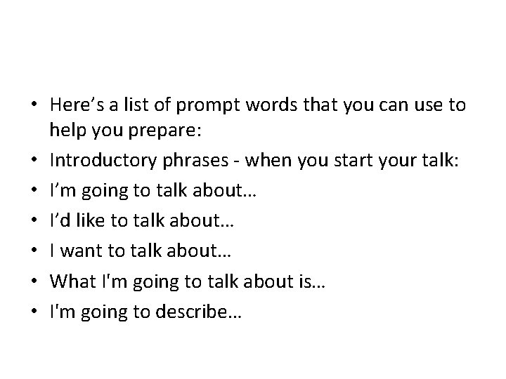  • Here’s a list of prompt words that you can use to help