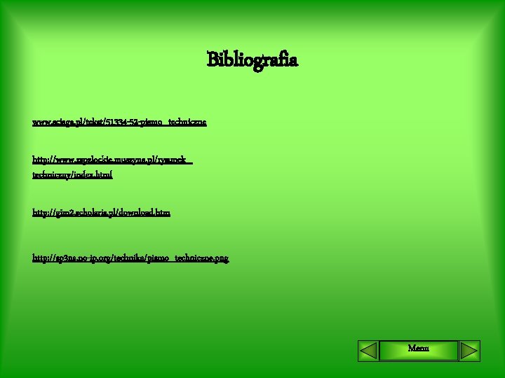 Bibliografia www. sciaga. pl/tekst/51334 -52 -pismo_techniczne http: //www. zspzlockie. muszyna. pl/rysunek_ techniczny/index. html http: