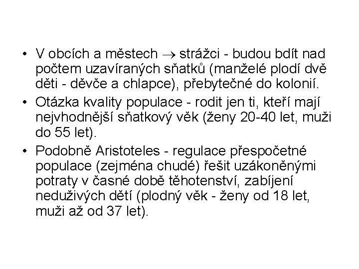  • V obcích a městech strážci - budou bdít nad počtem uzavíraných sňatků
