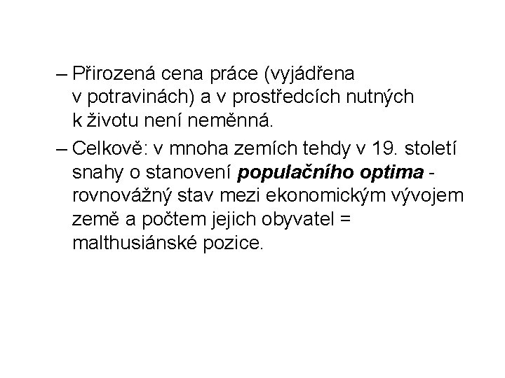 – Přirozená cena práce (vyjádřena v potravinách) a v prostředcích nutných k životu není