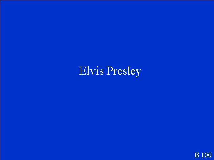 Elvis Presley B 100 