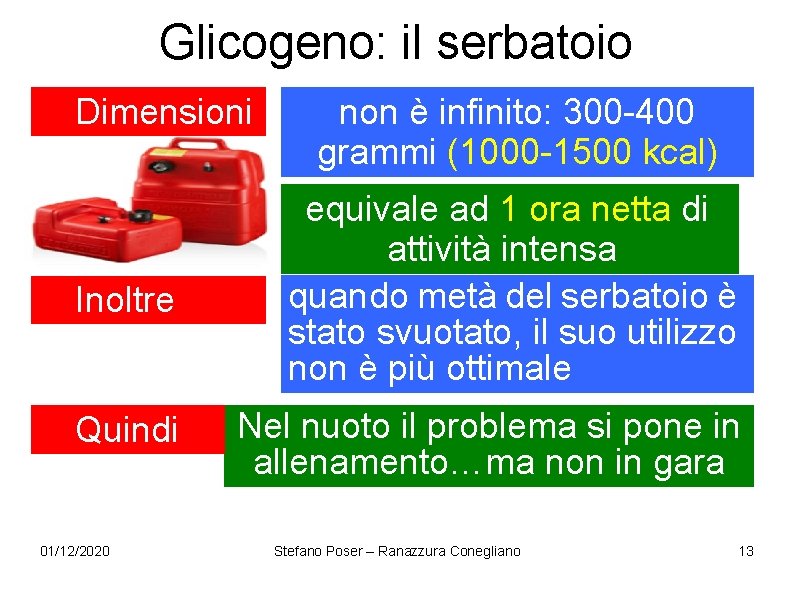 Glicogeno: il serbatoio Dimensioni non è infinito: 300 -400 grammi (1000 -1500 kcal) Inoltre Glicogeno: il serbatoio Dimensioni non è infinito: 300 -400 grammi (1000 -1500 kcal) Inoltre