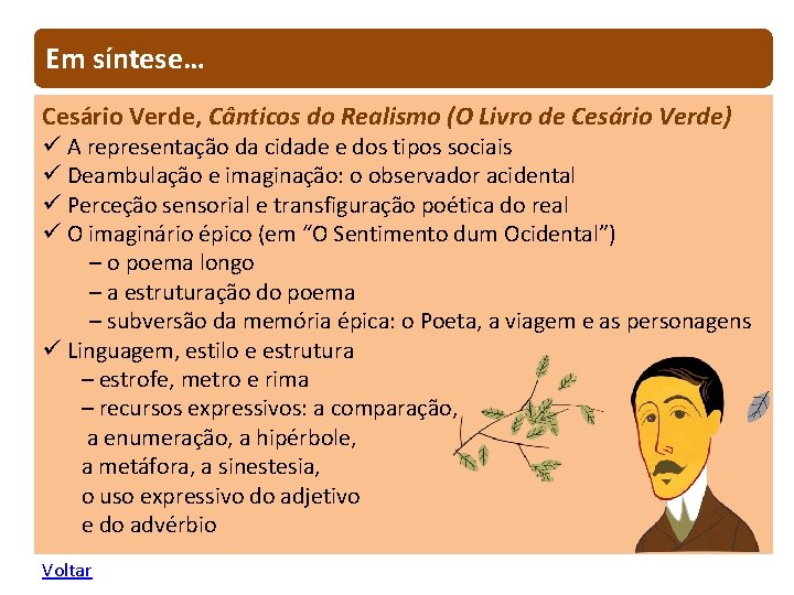 Em síntese… Cesário Verde, Cânticos do Realismo (O Livro de Cesário Verde) ü A