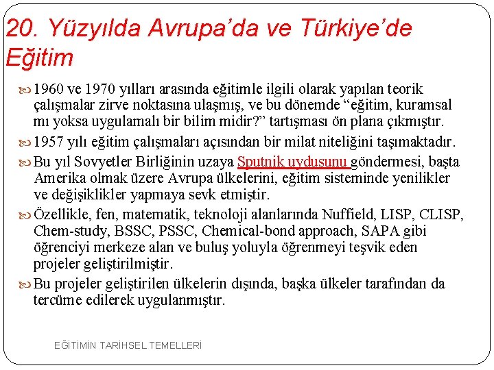 20. Yüzyılda Avrupa’da ve Türkiye’de Eğitim 1960 ve 1970 yılları arasında eğitimle ilgili olarak