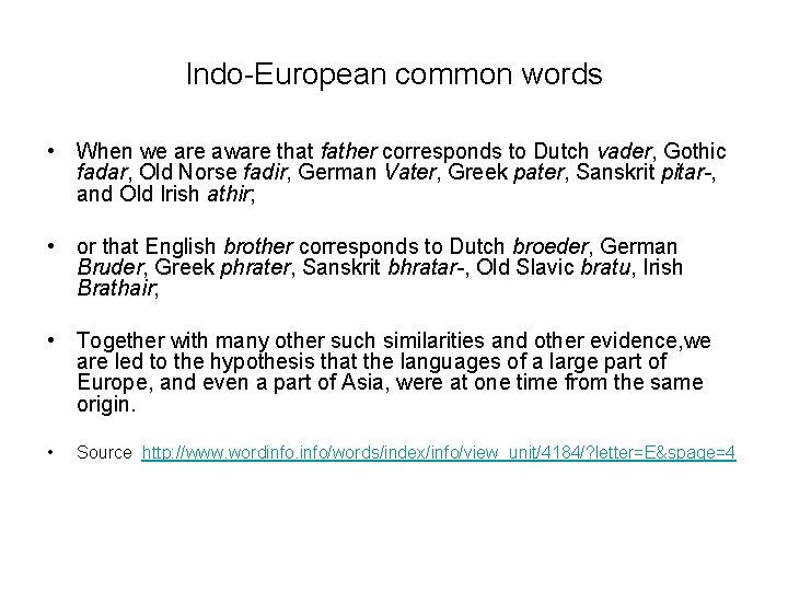Indo-European common words • When we are aware that father corresponds to Dutch vader, Indo-European common words • When we are aware that father corresponds to Dutch vader,