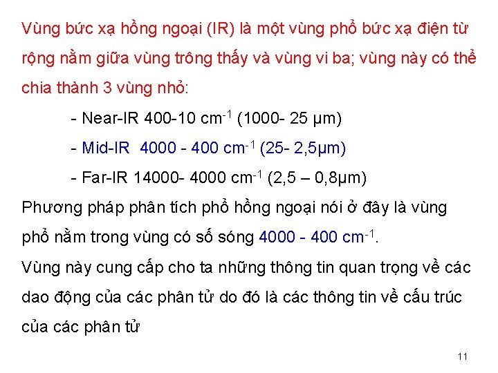 Vùng bức xạ hồng ngoại (IR) là một vùng phổ bức xạ điện từ