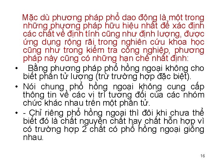 Mặc dù phương pháp phổ dao động là một trong những phương pháp hữu