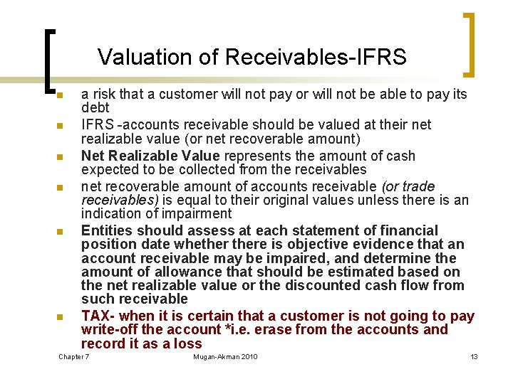 Valuation of Receivables-IFRS n n n a risk that a customer will not pay