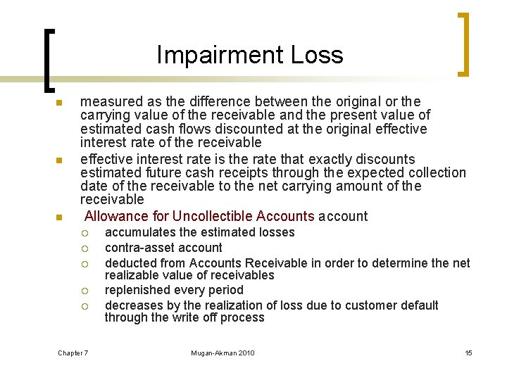 Impairment Loss n n n measured as the difference between the original or the