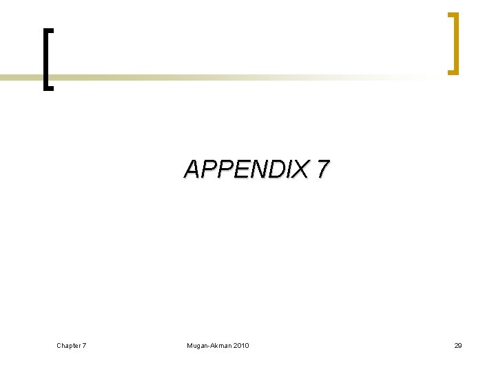 APPENDIX 7 Chapter 7 Mugan-Akman 2010 29 