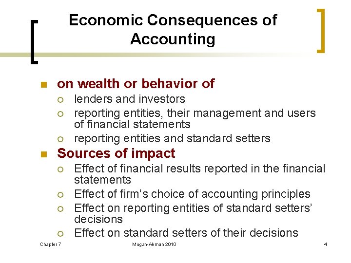 Economic Consequences of Accounting n on wealth or behavior of ¡ ¡ ¡ n