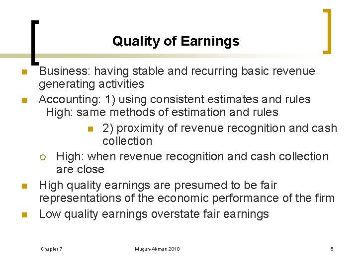 Quality of Earnings n n Business: having stable and recurring basic revenue generating activities