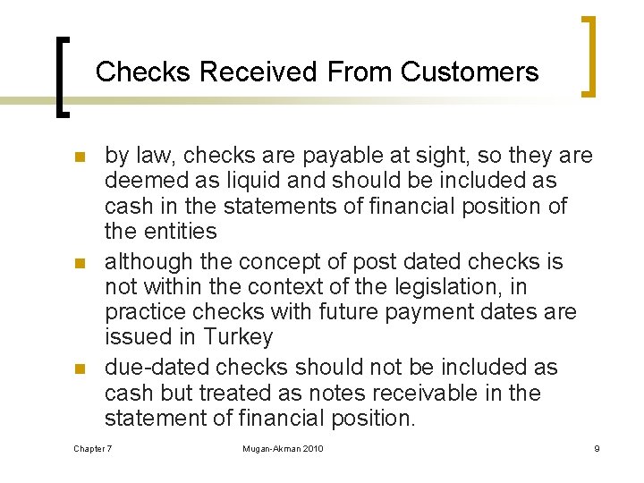 Checks Received From Customers n n n by law, checks are payable at sight,