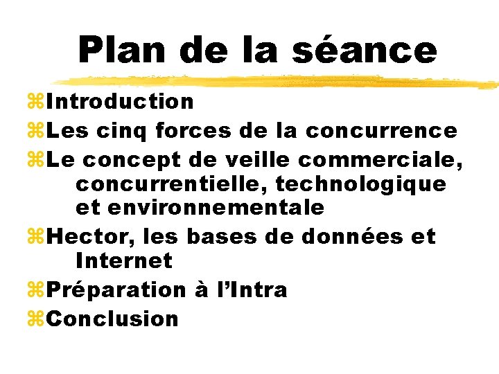 Plan de la séance z. Introduction z. Les cinq forces de la concurrence z.
