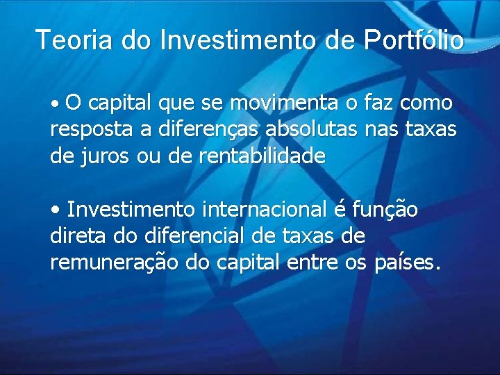 Teoria do Investimento de Portfólio • O capital que se movimenta o faz como