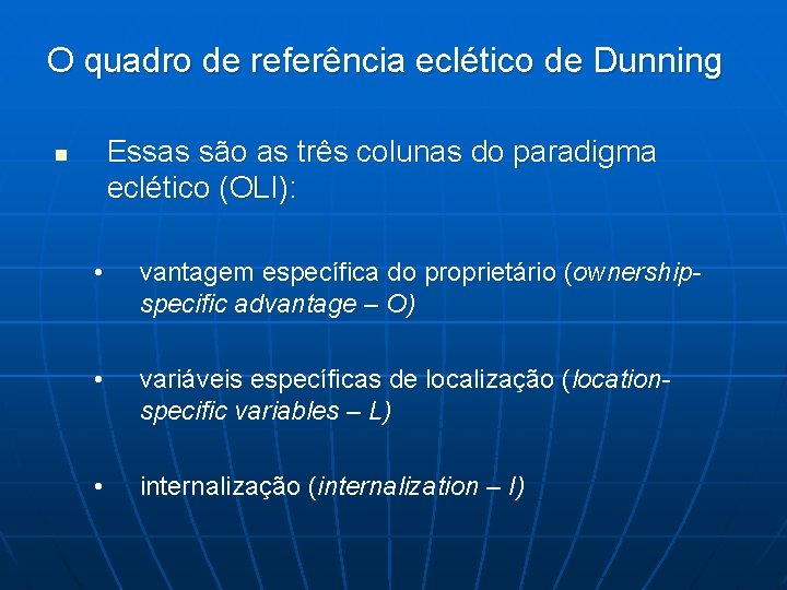 O quadro de referência eclético de Dunning Essas são as três colunas do paradigma