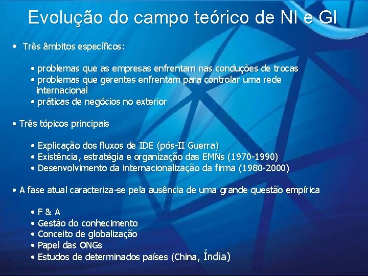 Evolução do campo teórico de NI e GI • Três âmbitos específicos: • problemas