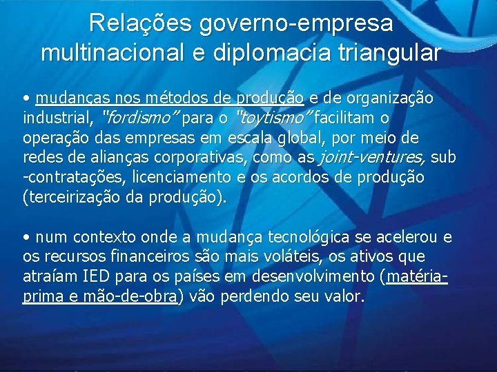 Relações governo-empresa multinacional e diplomacia triangular • mudanças nos métodos de produção e de