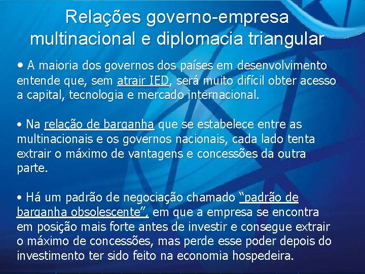 Relações governo-empresa multinacional e diplomacia triangular • A maioria dos governos dos países em