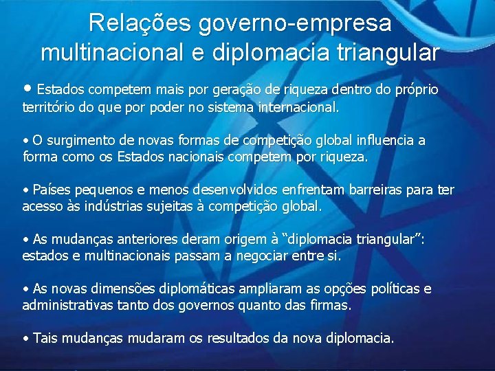 Relações governo-empresa multinacional e diplomacia triangular • Estados competem mais por geração de riqueza