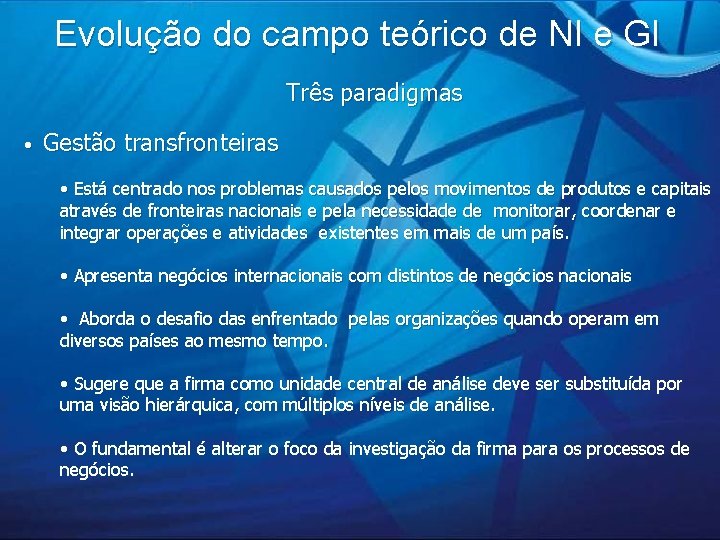 Evolução do campo teórico de NI e GI Três paradigmas • Gestão transfronteiras •