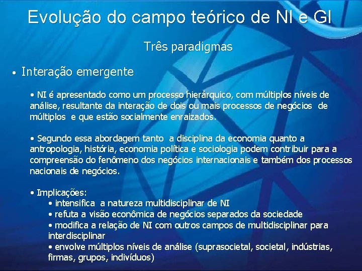 Evolução do campo teórico de NI e GI Três paradigmas • Interação emergente •