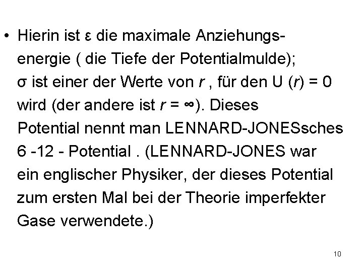  • Hierin ist ε die maximale Anziehungsenergie ( die Tiefe der Potentialmulde); σ