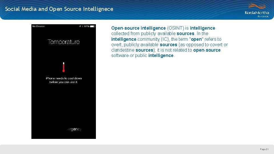 Social Media and Open Source Intellignece Open-source intelligence (OSINT) is intelligence collected from publicly