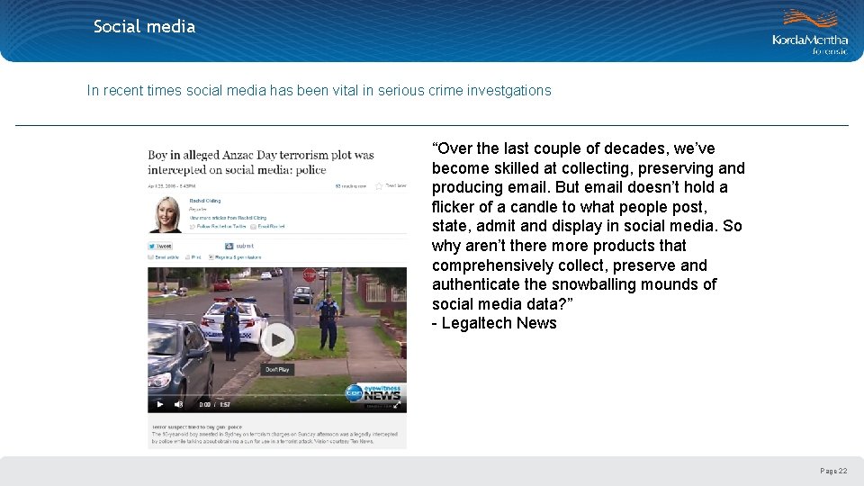 Social media In recent times social media has been vital in serious crime investgations