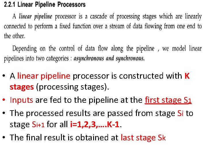  • A linear pipeline processor is constructed with K stages (processing stages). •