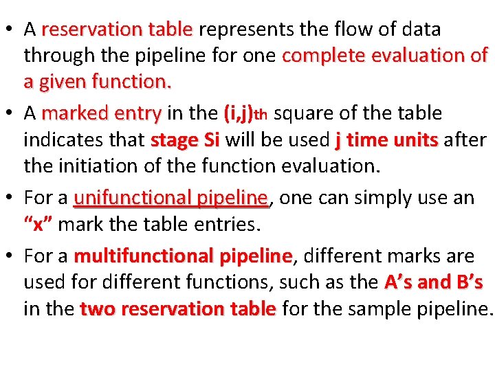  • A reservation table represents the flow of data through the pipeline for