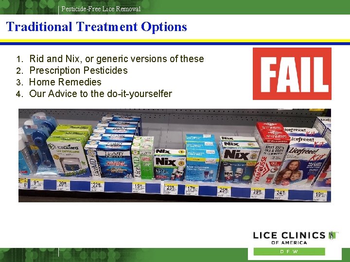 Pesticide-Free Lice Removal Traditional Treatment Options 1. 2. 3. 4. Rid and Nix, or