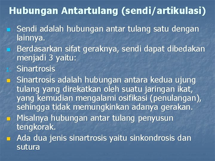 Hubungan Antartulang (sendi/artikulasi) n n 1. n n n Sendi adalah hubungan antar tulang