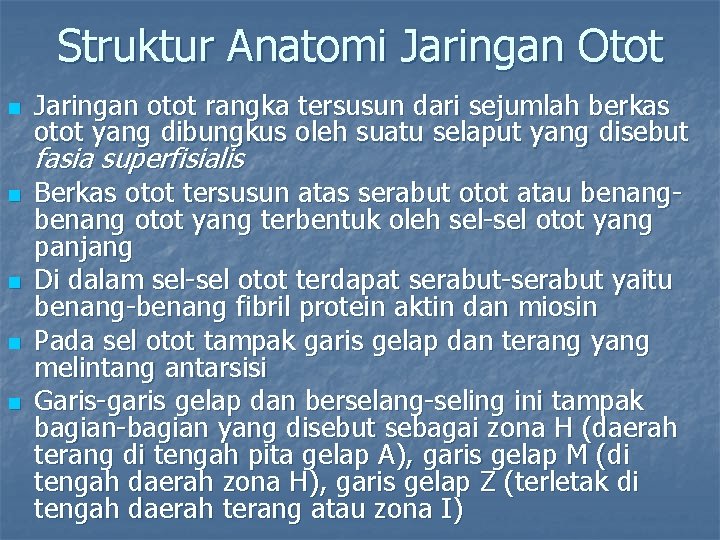 Struktur Anatomi Jaringan Otot n Jaringan otot rangka tersusun dari sejumlah berkas otot yang