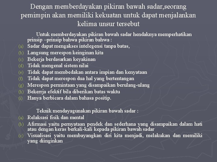 Dengan memberdayakan pikiran bawah sadar, seorang pemimpin akan memiliki kekuatan untuk dapat menjalankan kelima