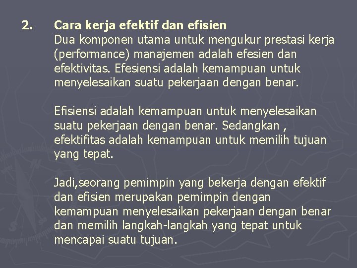 2. Cara kerja efektif dan efisien Dua komponen utama untuk mengukur prestasi kerja (performance)