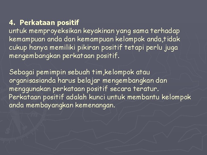 4. Perkataan positif untuk memproyeksikan keyakinan yang sama terhadap kemampuan anda dan kemampuan kelompok