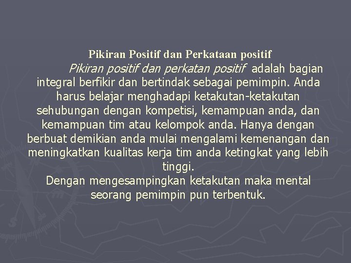 Pikiran Positif dan Perkataan positif Pikiran positif dan perkatan positif adalah bagian integral berfikir Pikiran Positif dan Perkataan positif Pikiran positif dan perkatan positif adalah bagian integral berfikir