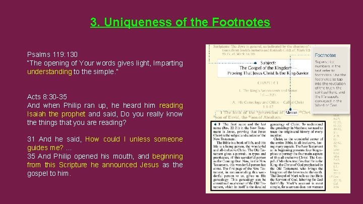 3. Uniqueness of the Footnotes Psalms 119: 130 “The opening of Your words gives