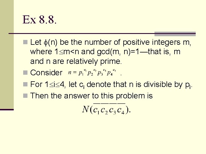 Ex 8. 8. n Let (n) be the number of positive integers m, where