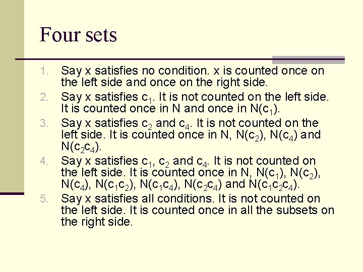 Four sets 1. 2. 3. 4. 5. Say x satisfies no condition. x is