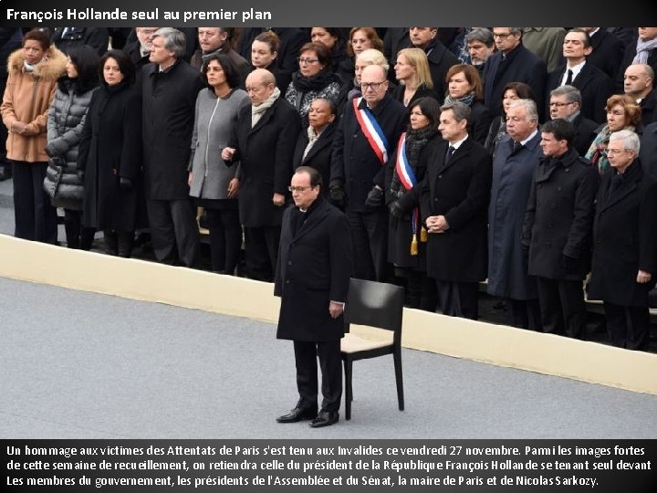 François Hollande seul au premier plan Un hommage aux victimes des Attentats de Paris