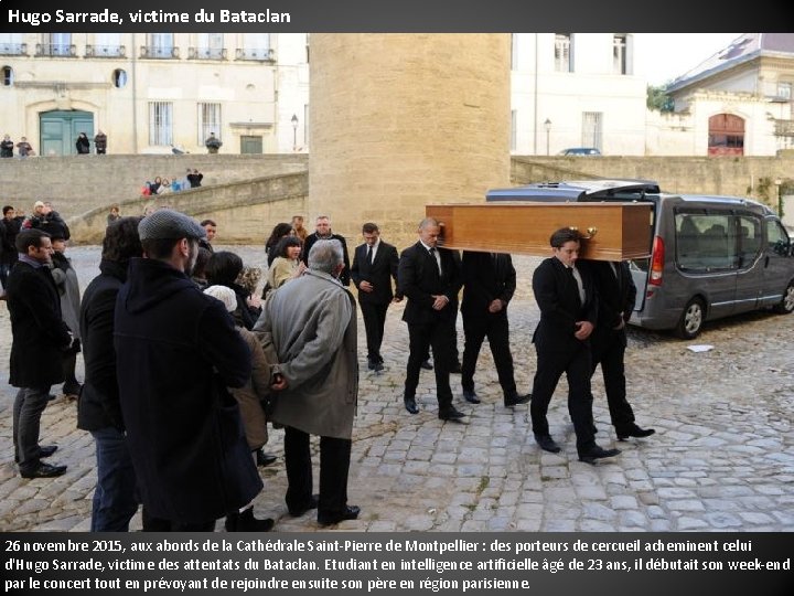 Hugo Sarrade, victime du Bataclan 26 novembre 2015, aux abords de la Cathédrale Saint-Pierre