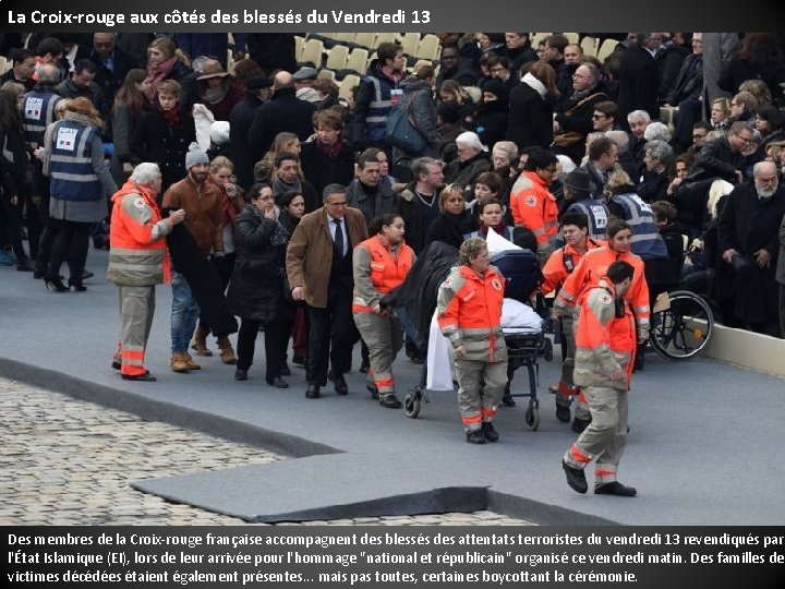 La Croix-rouge aux côtés des blessés du Vendredi 13 Des membres de la Croix-rouge