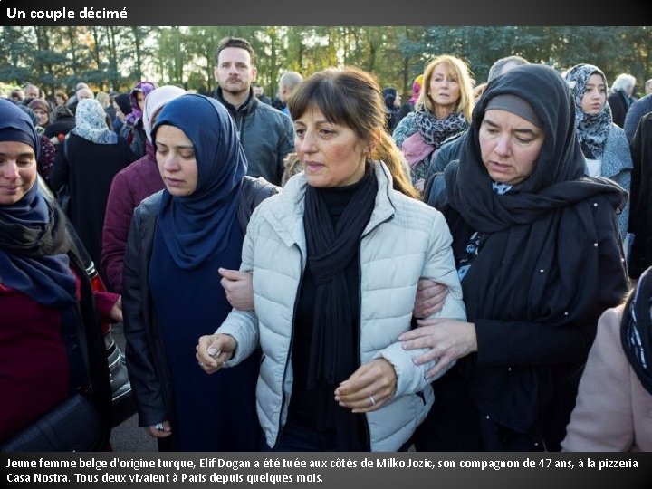 Un couple décimé Jeune femme belge d'origine turque, Elif Dogan a été tuée aux