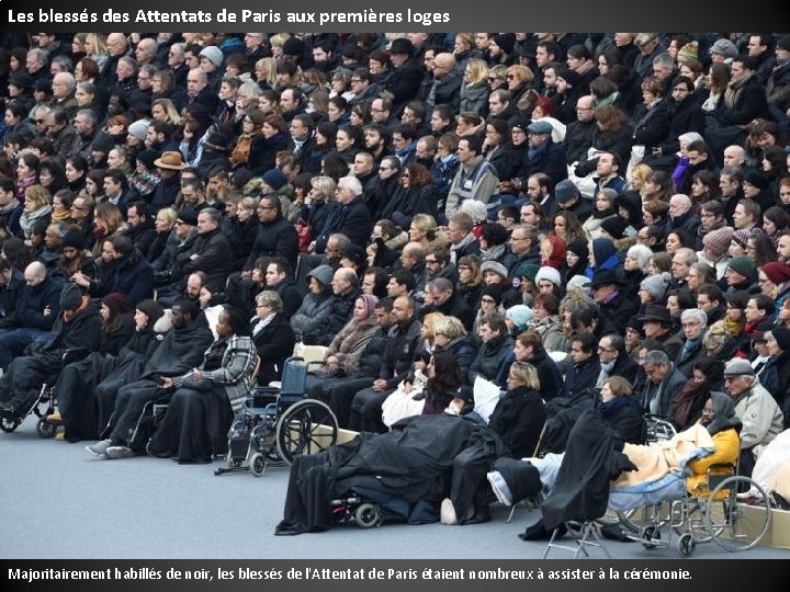 Les blessés des Attentats de Paris aux premières loges Majoritairement habillés de noir, les