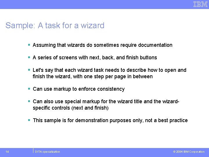 Sample: A task for a wizard § Assuming that wizards do sometimes require documentation