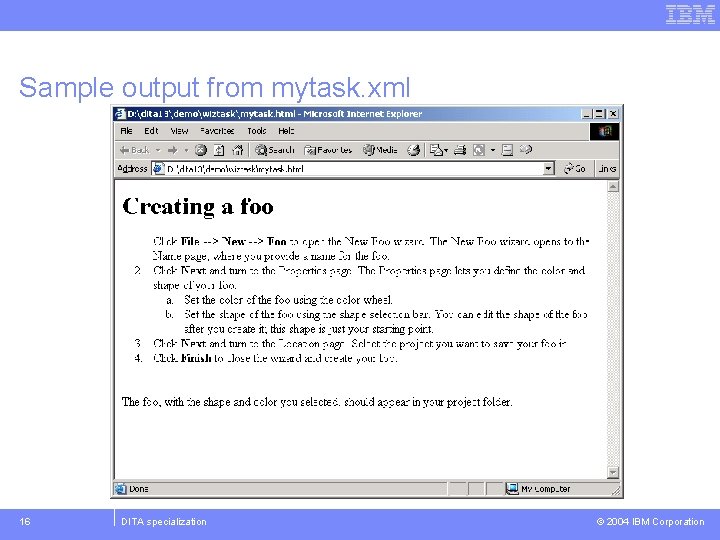 Sample output from mytask. xml 16 DITA specialization © 2004 IBM Corporation 