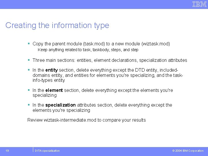 Creating the information type § Copy the parent module (task. mod) to a new